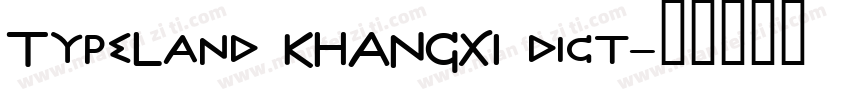 TypeLand KHANGXI dict字体转换